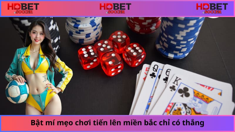 Bật mí mẹo chơi tiến lên miền bắc chỉ có thắng
