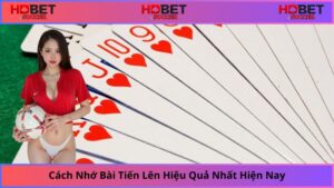 Cach-Nho-Bai-Tien-Len-Hieu-Qua-Nhat-Hien-Nay