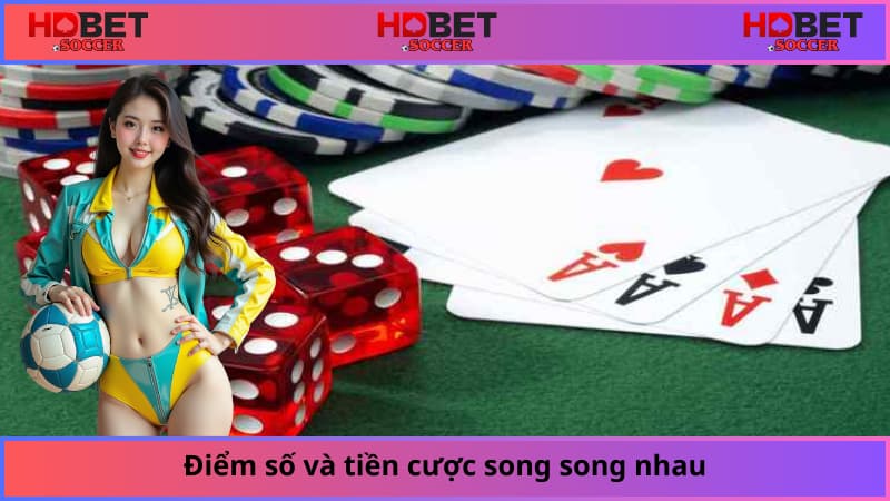Điểm số và tiền cược song song nhau