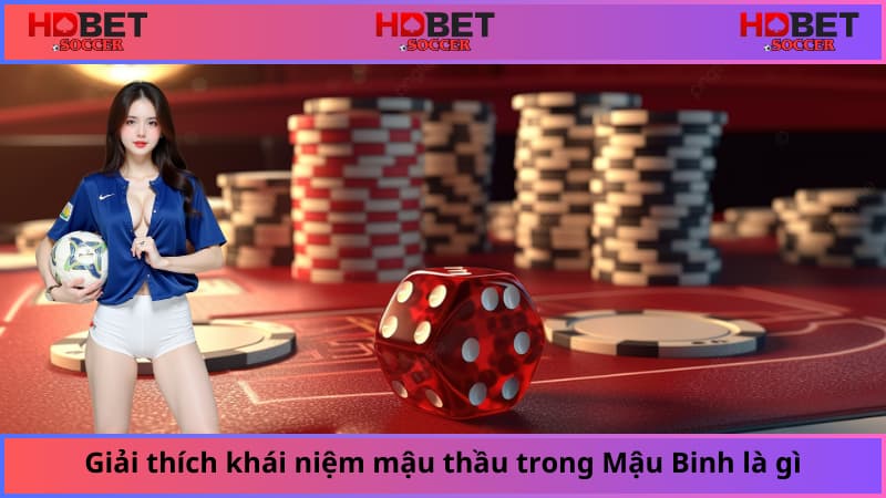 Giải thích khái niệm mậu thầu trong Mậu Binh là gì?