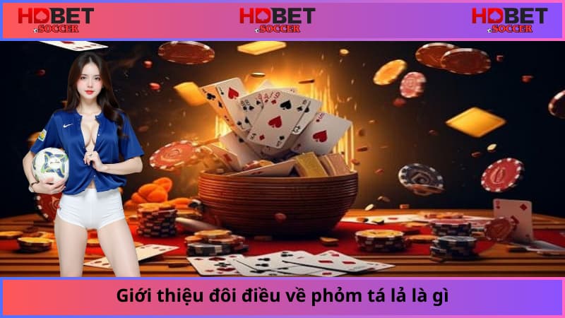 Giới thiệu đôi điều về phỏm tá lả là gì
