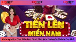 Kinh-Nghiem-Choi-Tien-Len-Danh-Cho-Anh-Em-Muon-Thanh-Cao-Thu