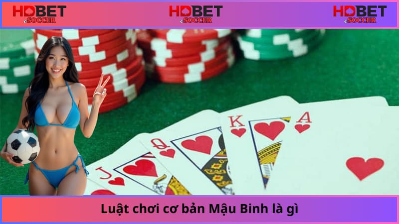 Luật chơi cơ bản Mậu Binh là gì?