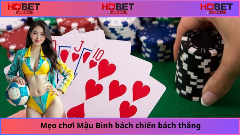 Mẹo chơi Mậu Binh bách chiến bách thắng