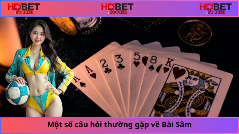 Một số câu hỏi thường gặp về Bài Sâm