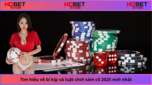Tim-hieu-ve-bi-kip-va-luat-choi-sam-co-2025-moi-nhat