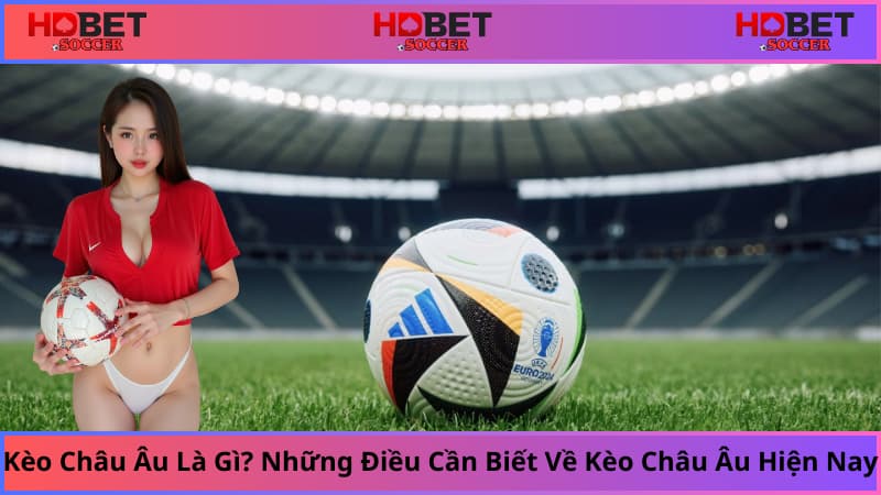keo-chau-au-la-gi-nhung-dieu-can-biet-ve-keo-chau-au-hien-nay
