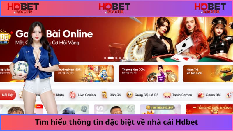 Tìm hiểu thông tin đặc biệt về nhà cái Hdbet